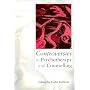 Controversies in Psychotherapy and Counselling