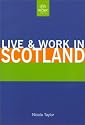 Live and Work in Scotland (Live & Work)