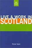 Live and Work in Scotland (Live & Work)