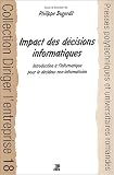 Impact des décisions informatiques : Introduction à l informatique pour décideur non informaticien