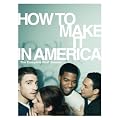 How To Make It In America