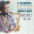 Click here to buy Easy Does It: 1936-40 by  Lester Young .