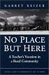 No Place But Here: A Teacher's Vocation in a Rural Community