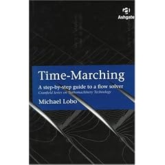 Time-marching: A Step-by-step Guide to a Flow Solver (Cranfield Monographs on Turbomachinery & C.F.D.)