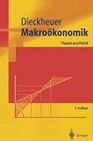 Makro&ouml;konomik: Theorie und Politik (Springer-Lehrbuch) - Gustav Dieckheuer