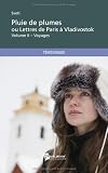 pluie de plumes ou lettres de Paris à Vladivostok t.2
