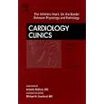 The Athlete's Heart, An Issue of Cardiology Clinics (The Clinics: Internal Medicine) by  A. Pelliccia