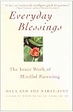 Image of Everyday Blessings: The Inner Work of Mindful Parenting