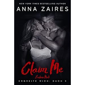Claim Me - Erobere Mich (Ergreife Mich 3)