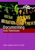 Documenting Irish feminisms : the second wave