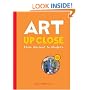 Art Up Close: From Ancient to Modern
