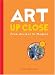 Art Up Close: From Ancient to Modern