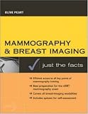 Mammography and Breast Imaging: Just The Facts