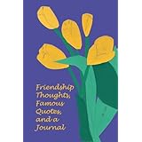 friendship thoughts famous quotes and a journal