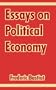 Essays on Political Economy