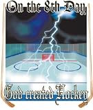 On The 8th Day God Created Hockey T Shirt