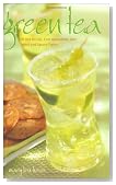 Green Tea: 50 Hot Drinks, Cool Quenchers, And Sweet And Savory Treats (50 Series)