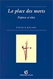 La place des morts: Enjeux et rites (Collection 