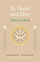 To Thank and Bless: Prayers at Meals