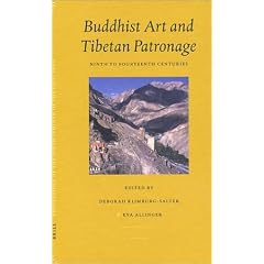 Buddhist Art and Tibetan Patronage Ninth to Fourteenth Centuries (Brill's Tibetan Studies Library)