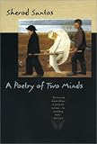 A Poetry of Two Minds (The Life of Poetry: Poets on Their Art and Craft)