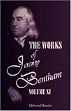 The Works of Jeremy Bentham: Published under the Superintendence of His Executor, John Bowring. Volume 10