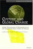 Culture and Global Change: Social Perceptions of Deforestation in the Lacandona Rain Forest in Mexico (Linking Levels of Analysis)