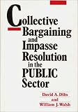 Collective Bargaining and Impasse Resolution in Public Sector