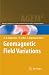 Geomagnetic Field Variations (Advances in Geophysical and Environmental Mechanics and Mathematics)