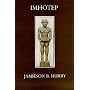 Imhotep: The Vizier and Physician of King Zoser (O&hellip by Jamieson Boyd Hurry