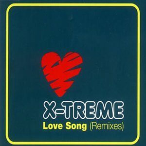 X-treme - Love Song (Long) Lyrics - Zortam Music