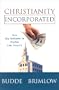 Christianity Incorporated: How Big Business is Buying the Church