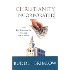 Christianity Incorporated: How Big Business Is Buying the Church