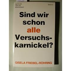 Sind wir schon alle Versuchskarnickel?