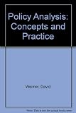 Policy analysis : concepts and practice