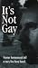 VHS : It's Not Gay; Former Homosexuals Tell a Story Few Have Heard 'VHS Video'