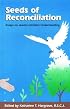 Seeds of Reconciliation: Essays on Jewish-Christian Understanding
