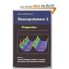 Fluoropolymers 2: Properties: Synthesis, and Fluoropolymers: Properties v. 2 (Topics in Applied Chemistry)