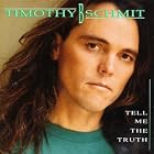 Click here to buy Tell Me the Truth by Timothy B. Schmit .