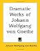 Book Dramatic Works of Johann Wolfgang von Goethe