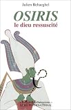 Osiris: Le dieu ressuscité