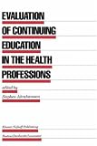 Evaluation of Continuing Education in the Health Professions (Evaluation in Education and Human Services)