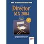 Das Einsteigerseminar Macromedia Director MX 2004. Der methodische und ausf�hrliche Einstieg.