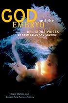 God and the Embryo: Religious Voices on Stem Cells and Cloning