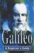 Galileo: A Beginner's Guide (A beginner's guide key figures series)