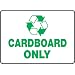 Accuform Signs MPLR558VS Adhesive Vinyl Safety Sign, Legend "CARDBOARD ONLY" with Graphic, 10" Width x 14" Height, Green on White