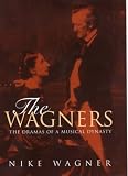 Click for more about Nike Wagner: The Wagners: The Dramas Of A Musical Dynasty: The Dramas of a Musical Dynasty.