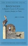 Birdfinder: A Birder's Guide to Planning North American Trips (Aba Birdfinding Guide)
