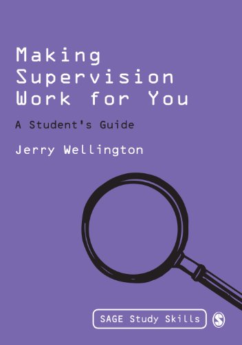 Making Supervision Work for You: A Student's Guide (SAGE Study Skills Series)