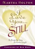I Love You...Still: To Keep Love You Gotta Laugh